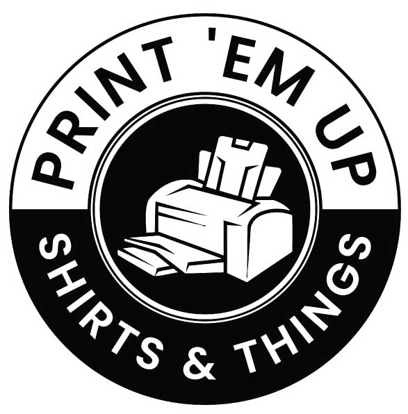 Print 'Em Up Shirts & Things
– Print 'Em Up Shirts & Things